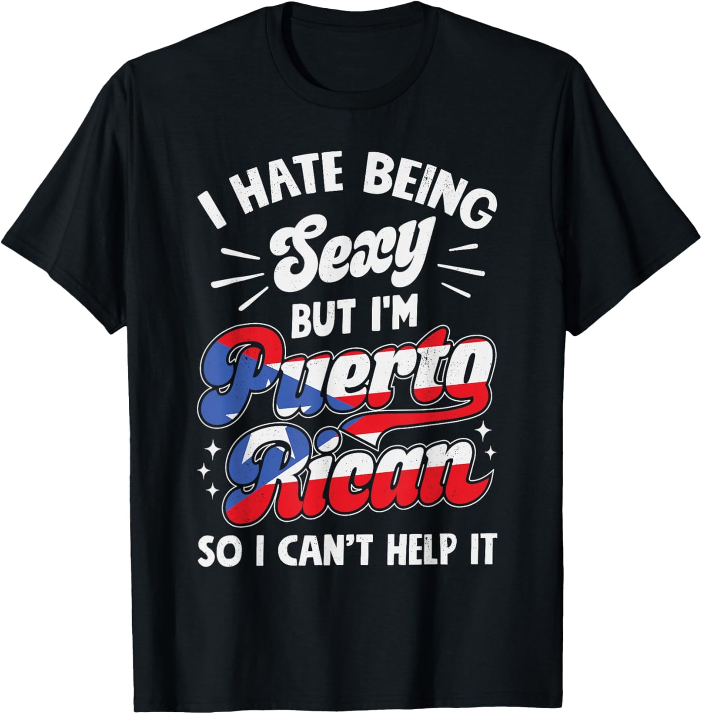Being Sexy Puerto Rican Funny Puerto Rico Women Men Hispanic T-Shirt - T-Shirt | Black