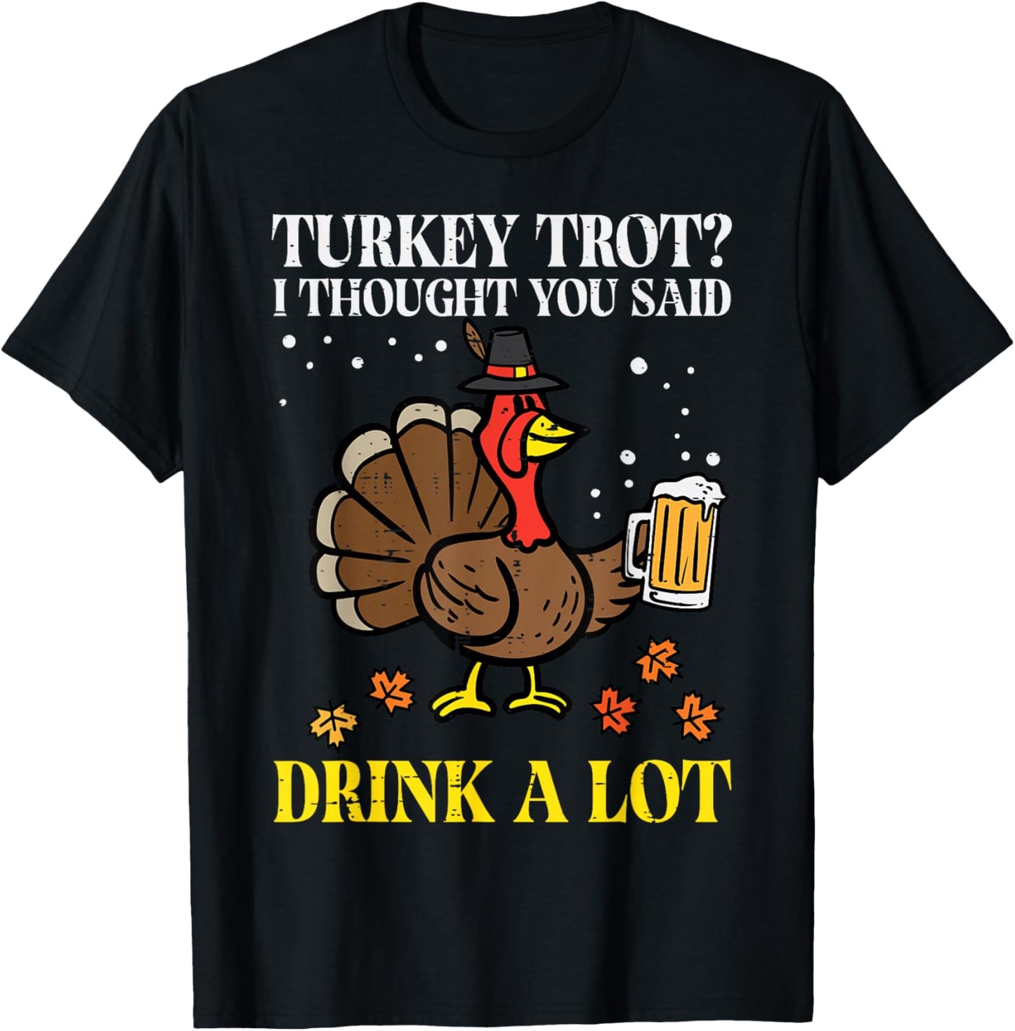 Thanksgiving Turkey Trot Thought You Said Funny Fall Dad Men T-Shirt - T-Shirt | Black