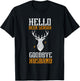 Hello Deer Season Goodbye Husband Funny Deer Hunting T-Shirt - T-Shirt | Black