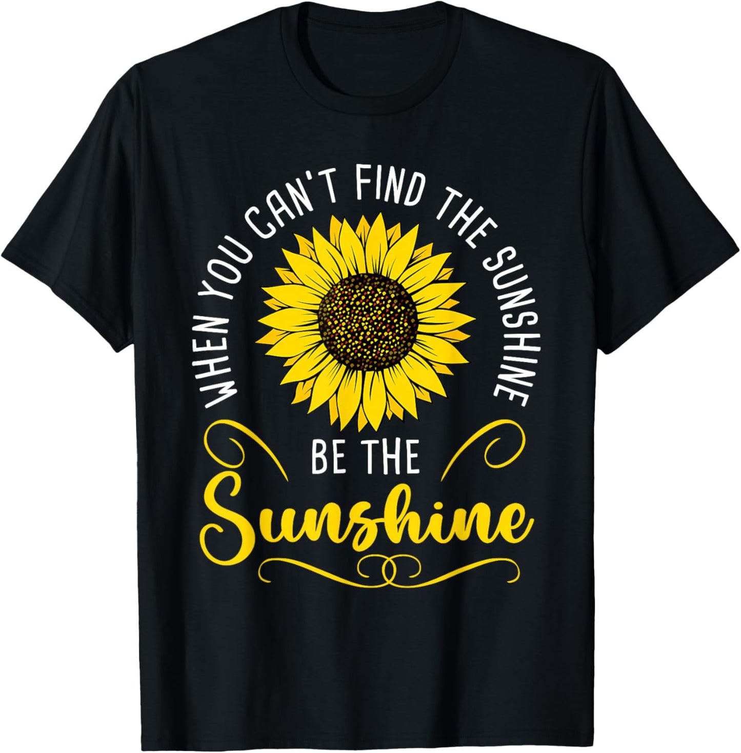 When you cant find the Sunshine be the Sunshine T-Shirt - T-Shirt | Black