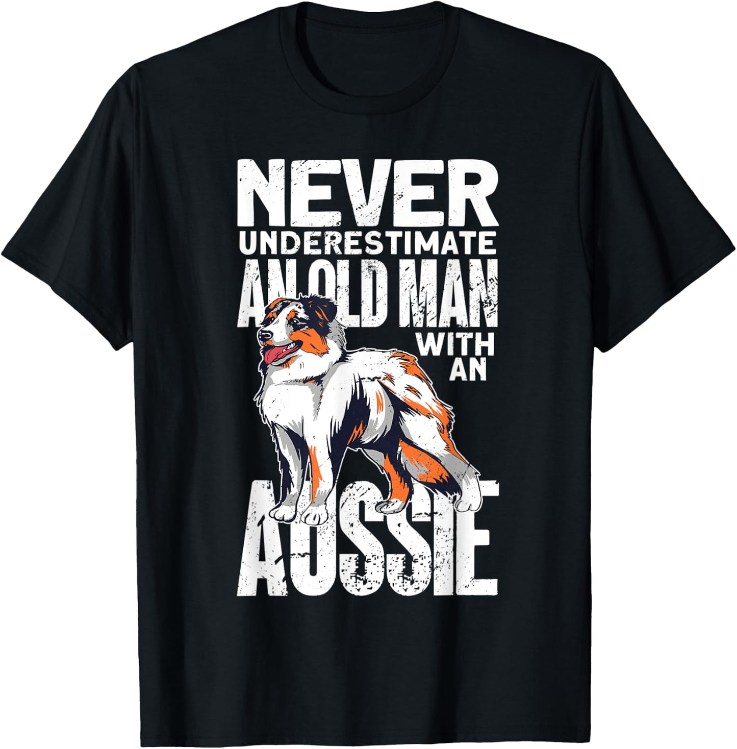 Never Underestimate An Old Man With An Aussie T-Shirt - T-Shirt | Black