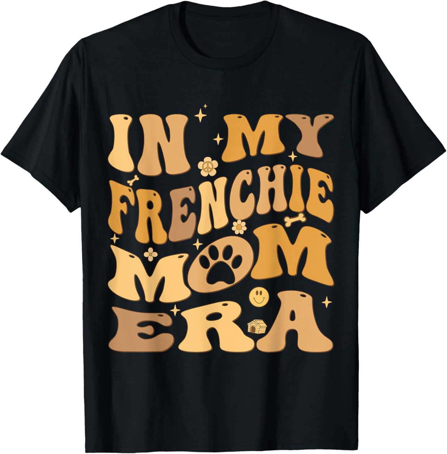 In My Frenchie Mom Era Groovy French Bulldog Dog Owner T-Shirt - T-Shirt | Black