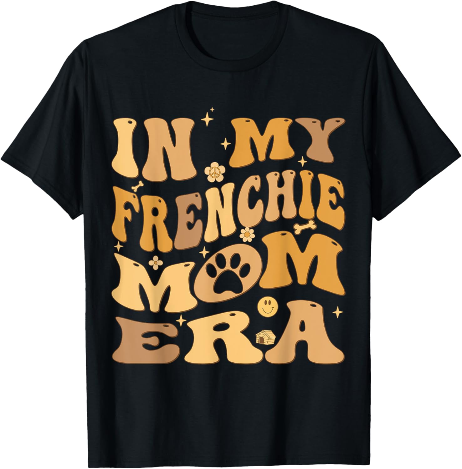 In My Frenchie Mom Era Groovy French Bulldog Dog Owner T-Shirt - T-Shirt | Black