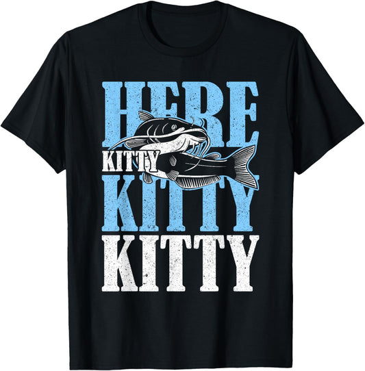Here Kitty Kitty Kitty Catfish Fisching T-Shirt - T-Shirt | Black
