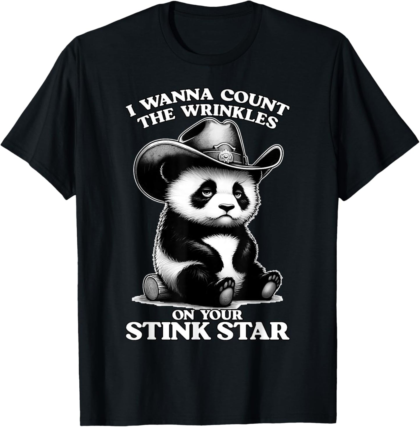 I Wanna Count THE Wrinkles ON Your Stink Star Embarrassing T-Shirt - T-Shirt | Black