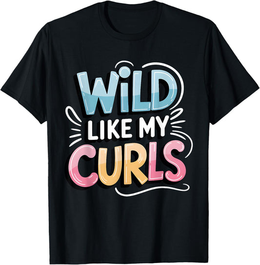 Wild Like My Curls Toddler Cute Curly Haired T-Shirt - T-Shirt | Black
