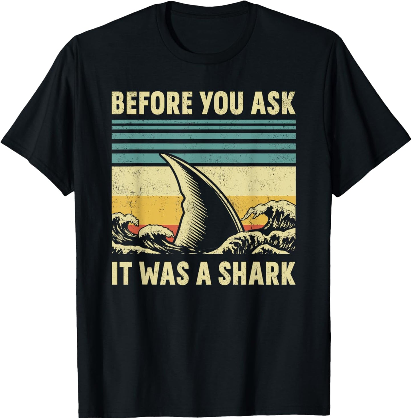 Before Your Ask It Was A Shark Funny Amputation Surgery T-Shirt - T-Shirt | Black