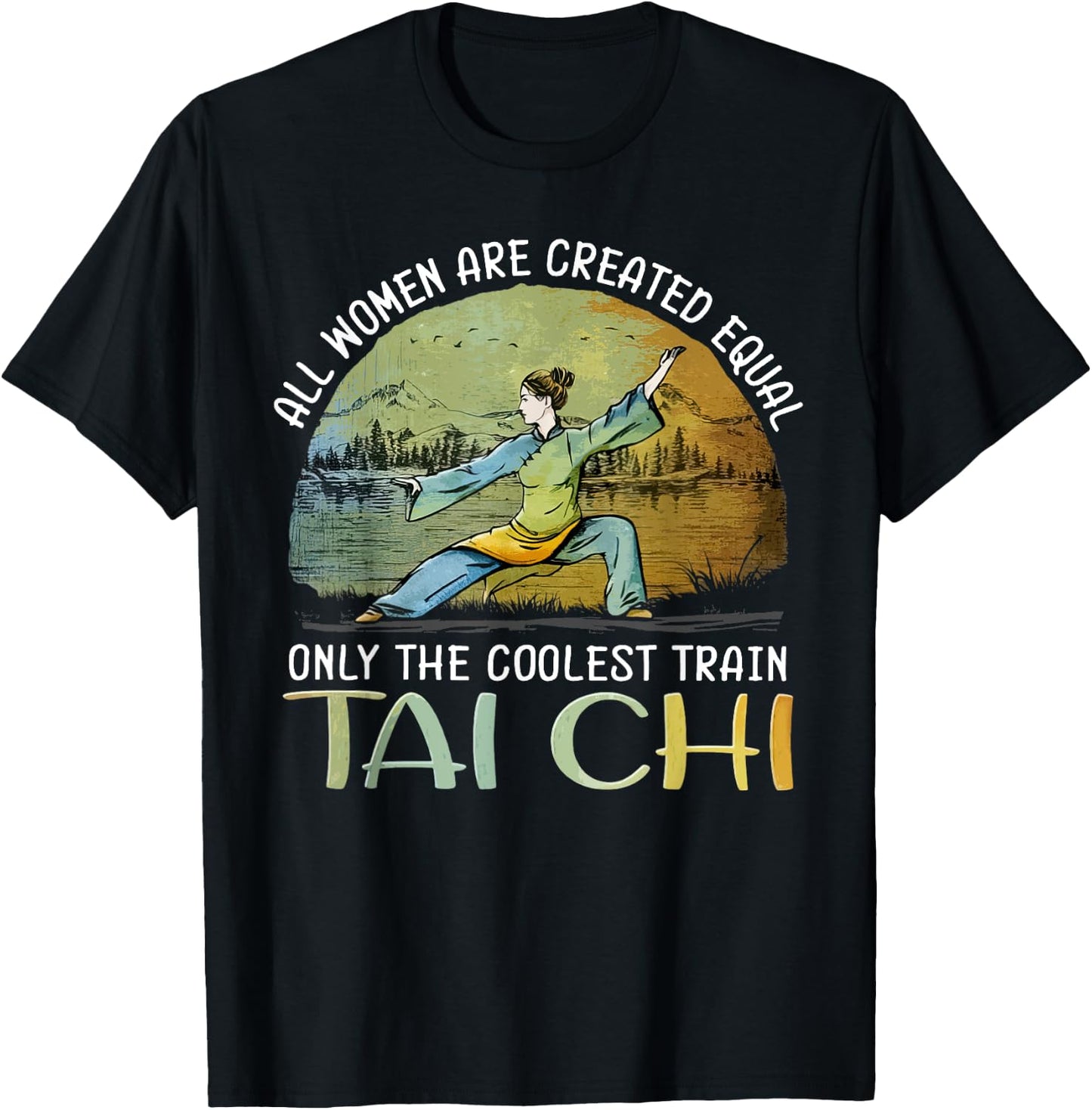 All Women Are Created Equal Only The Coolest Train Taichi T-Shirt - T-Shirt | Black