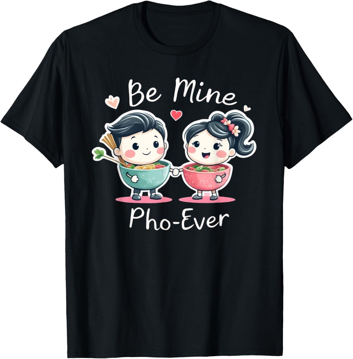 Hmong Pho Be Mine Pho Ever T-Shirt - T-Shirt | Black