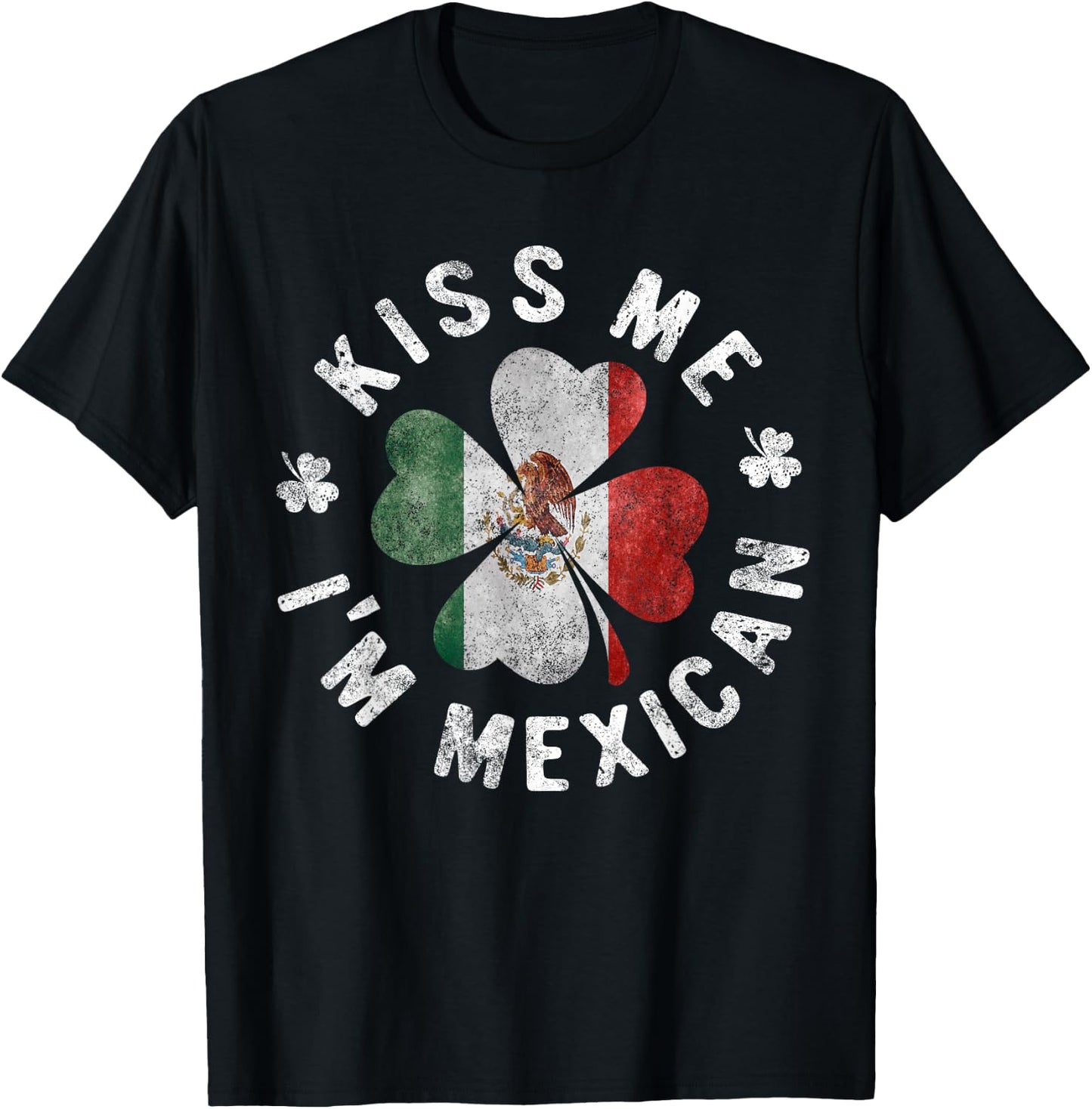Kiss Me I'm Mexican St Patrick's Day Mexico Gift T-Shirt - T-Shirt | Black