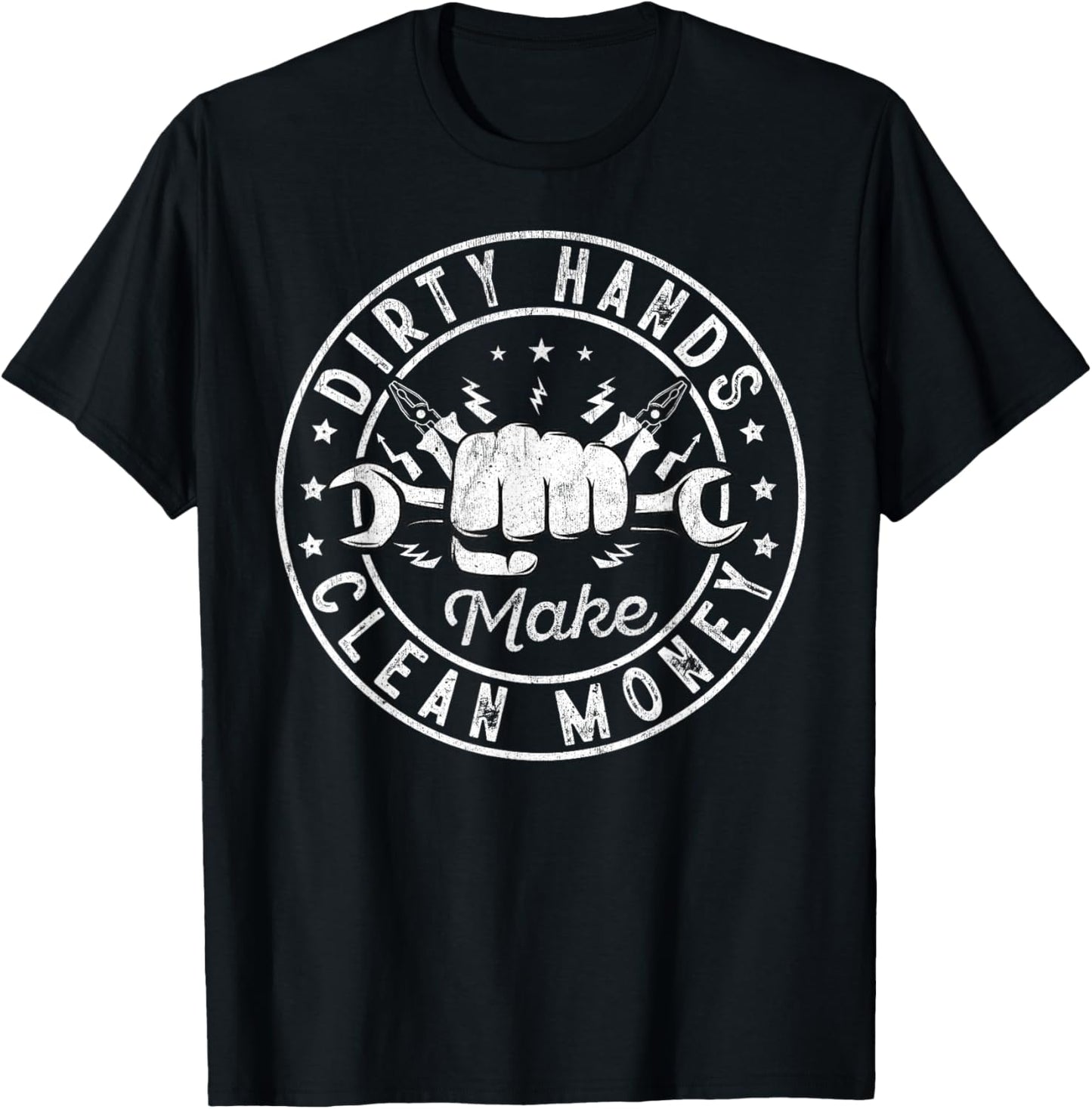 My Hands May Be Dirty But My Money Is Clean Electrician T-Shirt - T-Shirt | Black
