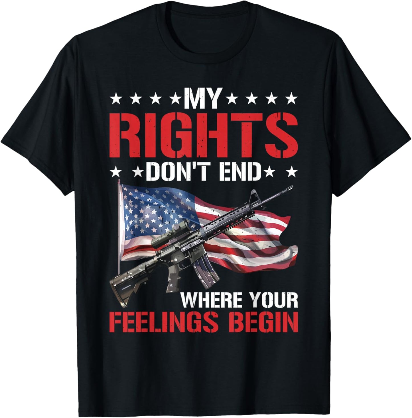 My Rights Don't End Where Your Feelings Begin T-Shirt - T-Shirt | Black