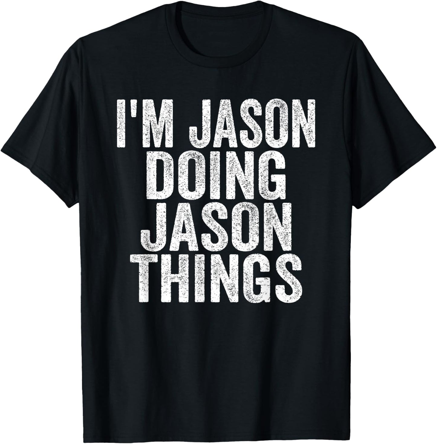 I'm Jason Doing Jason Things Funny Saying -Adults & Kids Black Small Modern Classic Round Collar Short Sleeve Letter Print Christmas T-Shirt - T-Shirt | Black