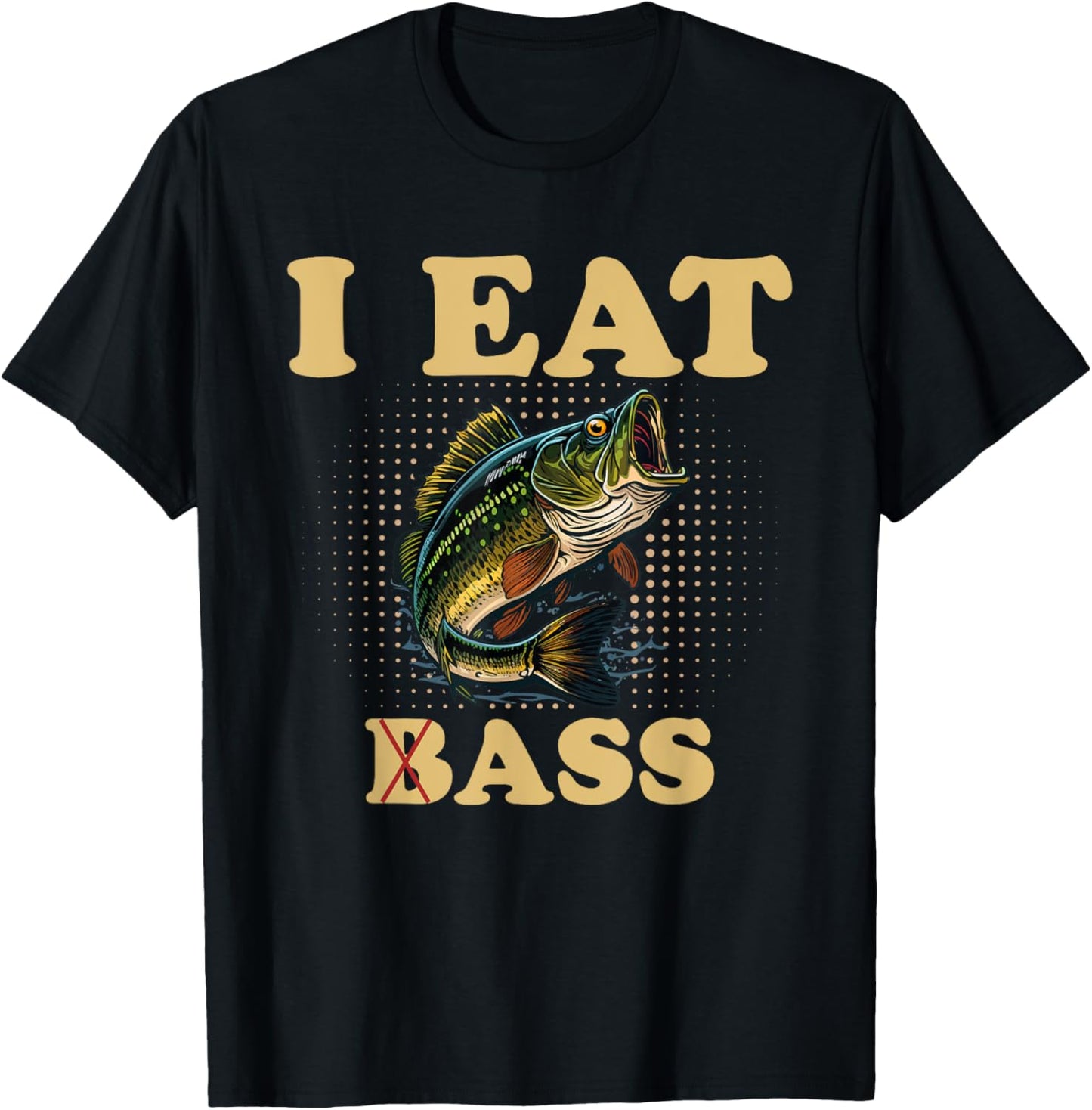 I Eat Bass Humor Fishing T-Shirt - T-Shirt | Black