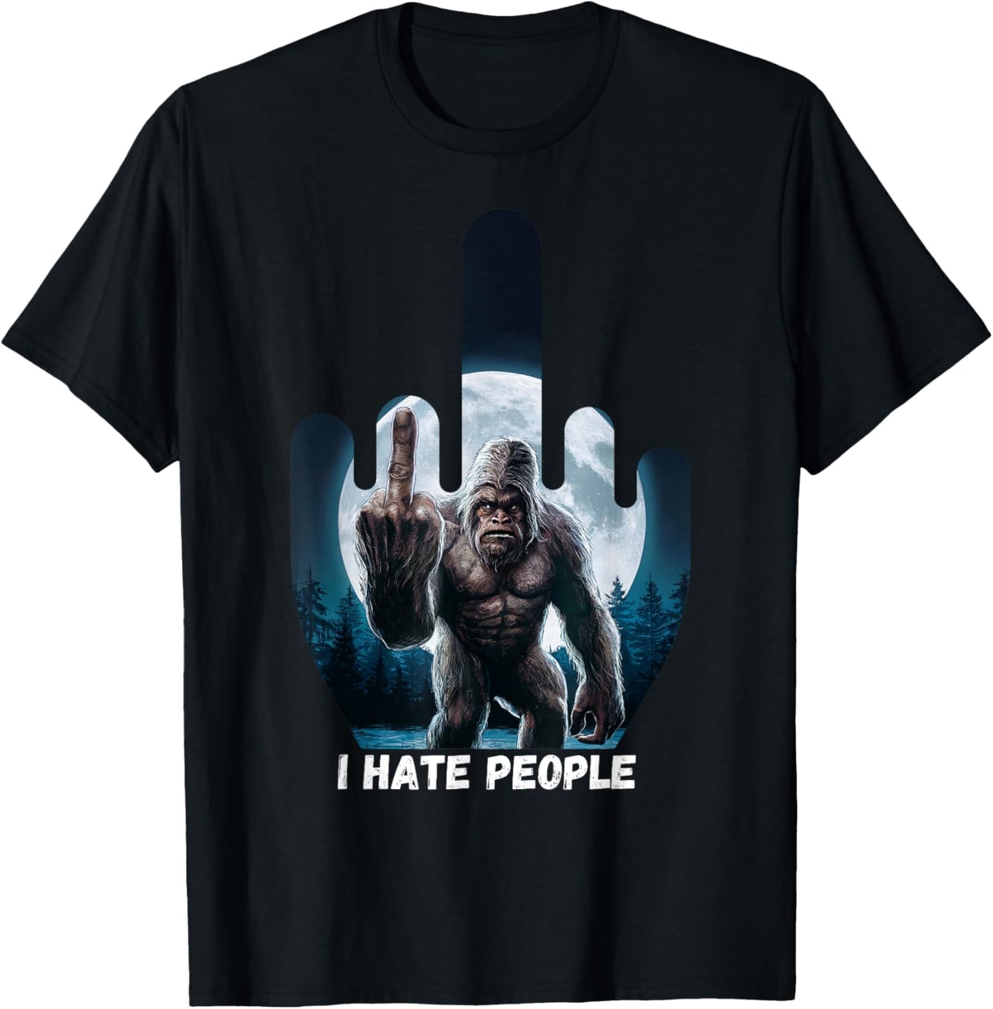 I Hate People Sasquatch Shirt Bigfoot Camping Middle Finger T-Shirt - T-Shirt | Black