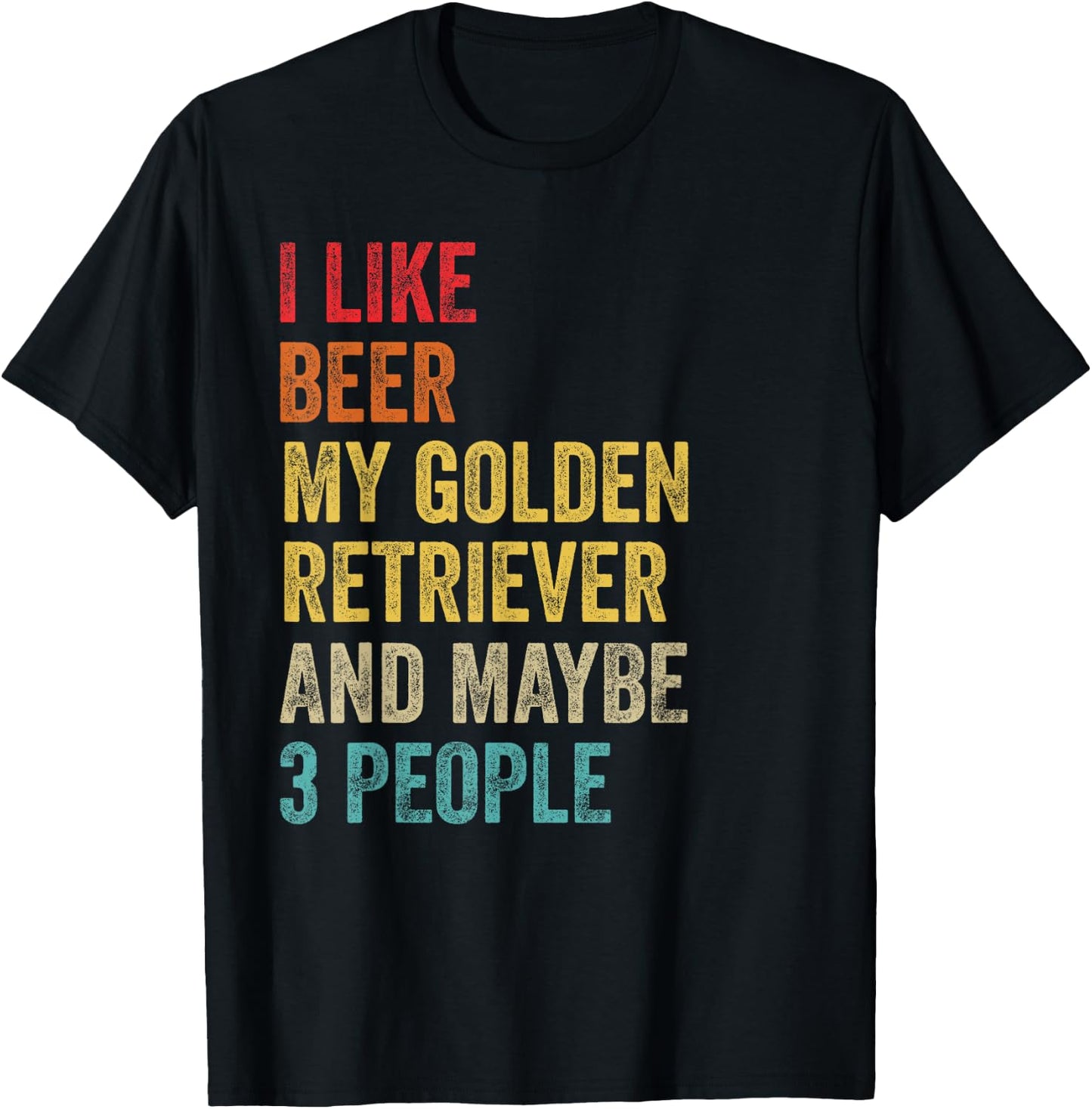 I Like Beer My Golden Retriever & Maybe 3 People Dog Owner T-Shirt - T-Shirt | Black