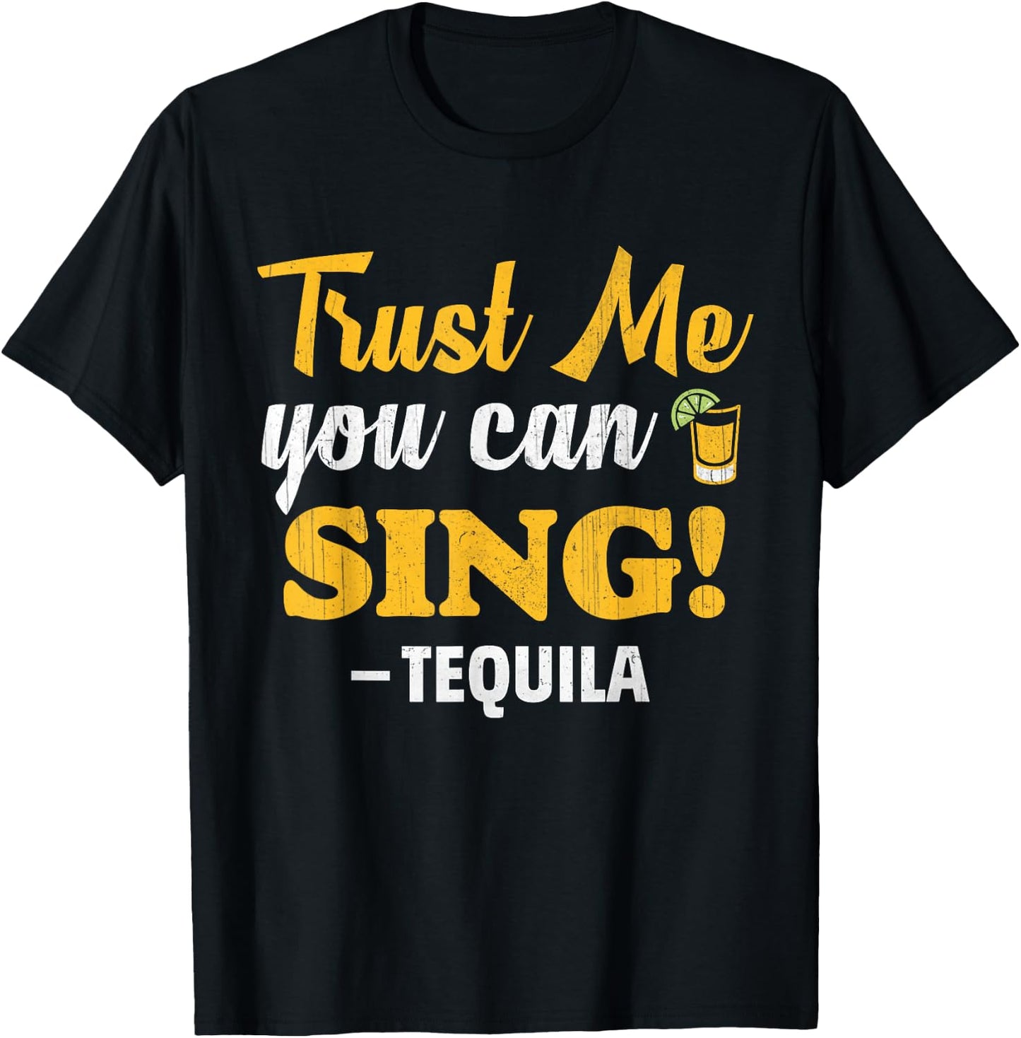 Trust Me You Can Sing - Funny Tequila Karaoke T-Shirt - T-Shirt | Black
