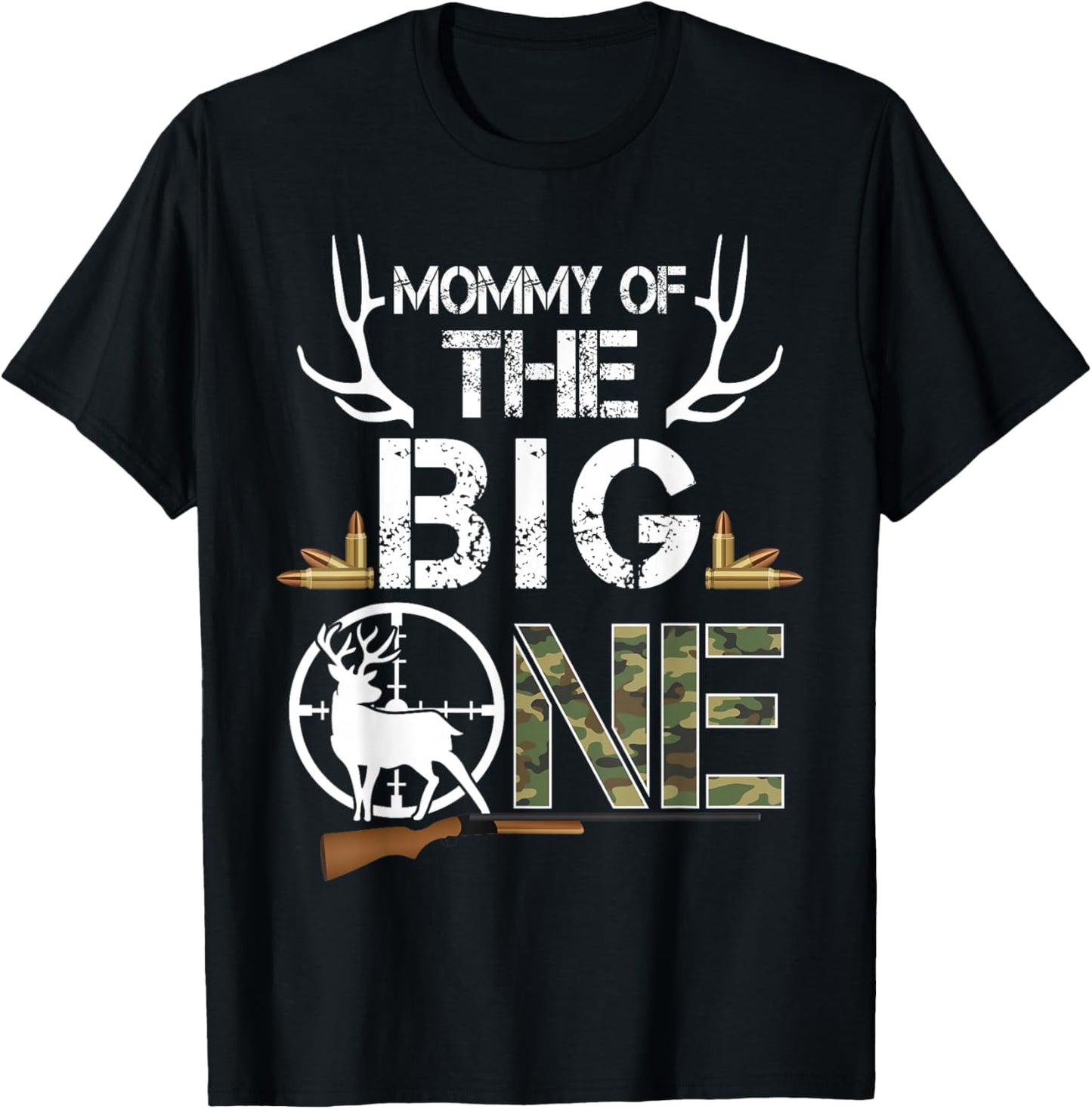 Mommy of The Big One Birthday Boy Deer Hunter Camouflage T-Shirt - T-Shirt | Black