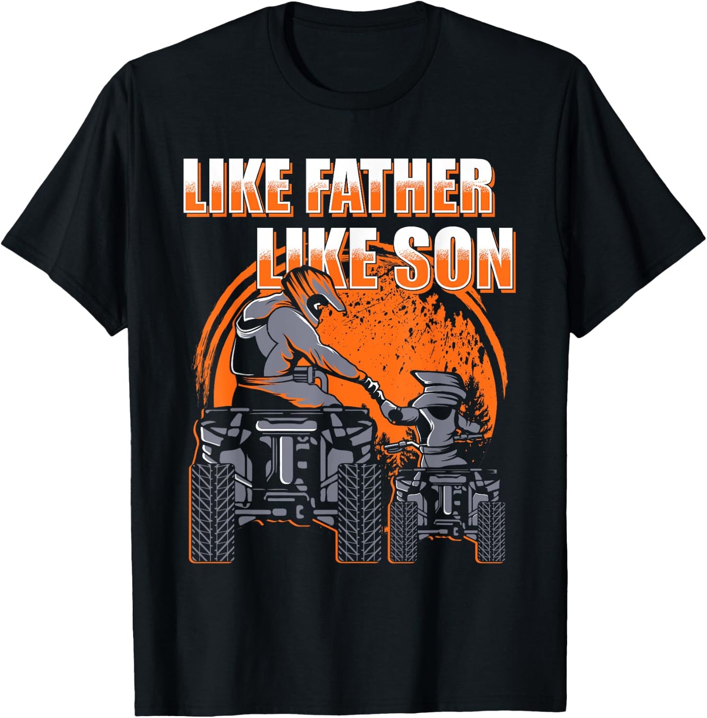 Quad Bike Like Father Like Son Four Wheeler ATV Gift T-Shirt - T-Shirt | Black