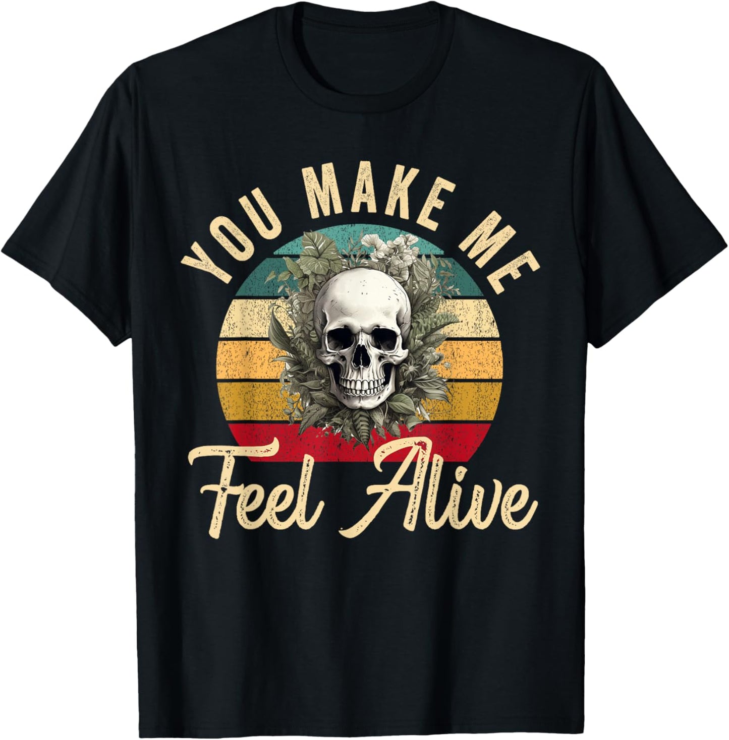 You Make Me Feel Alive Plant Skeleton Gardener Gardening T-Shirt - T-Shirt | Black