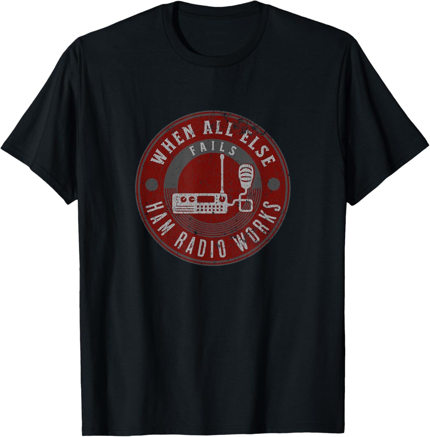 When All Else Fails Ham Radio Works - Fun Ham Radio Hobby T-Shirt - T-Shirt | Black
