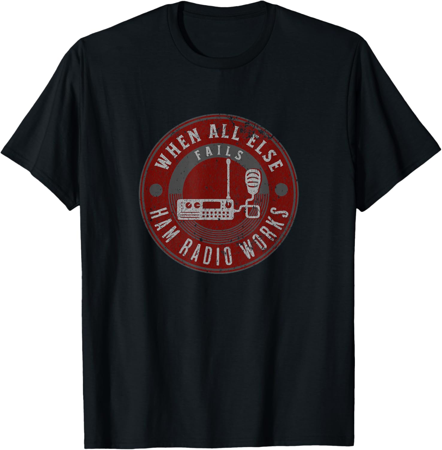 When All Else Fails Ham Radio Works - Fun Ham Radio Hobby T-Shirt - T-Shirt | Black