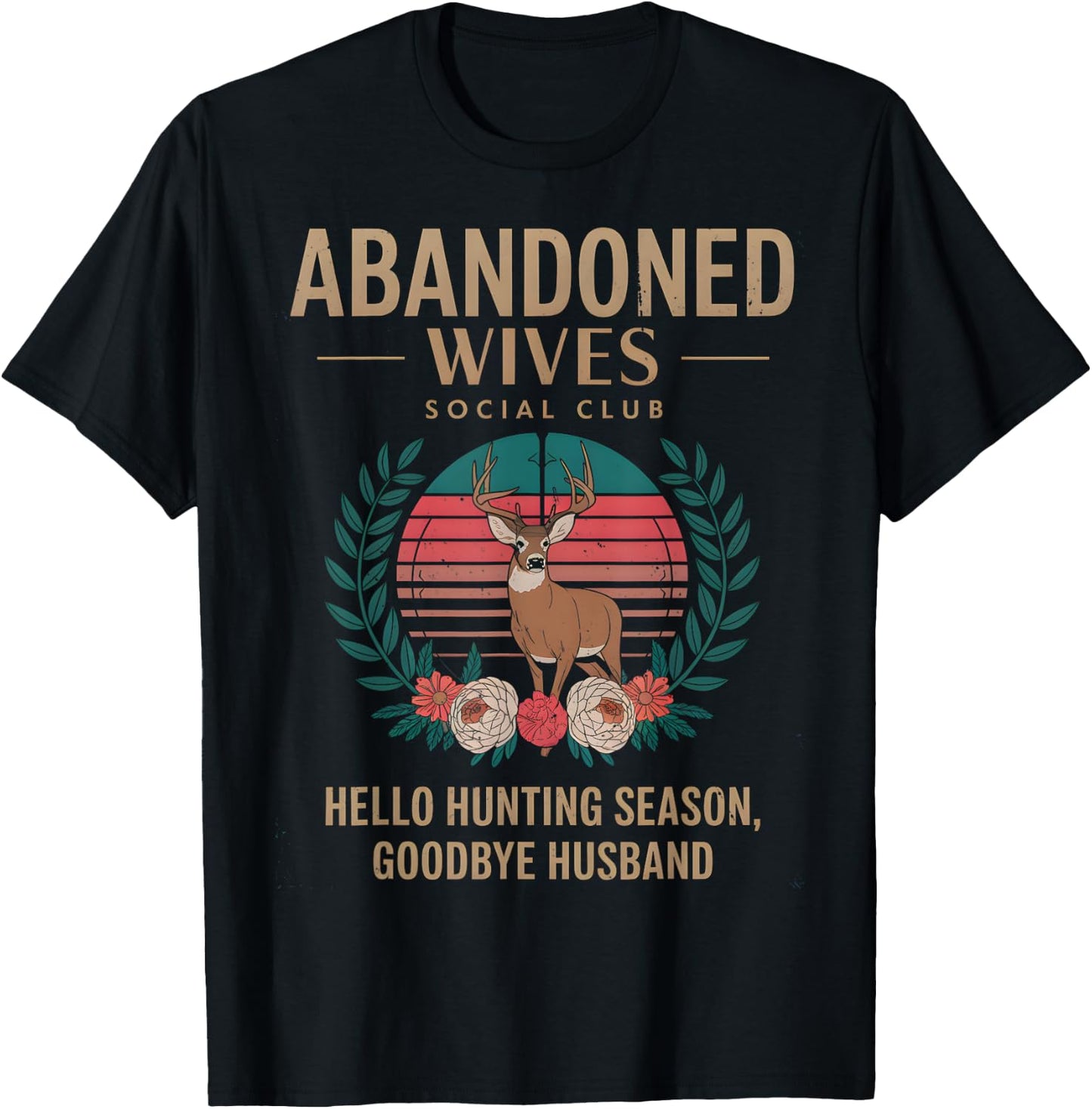 Abandoned Wives Social Club Hunter Husband Hunting Season T-Shirt - T-Shirt | Black