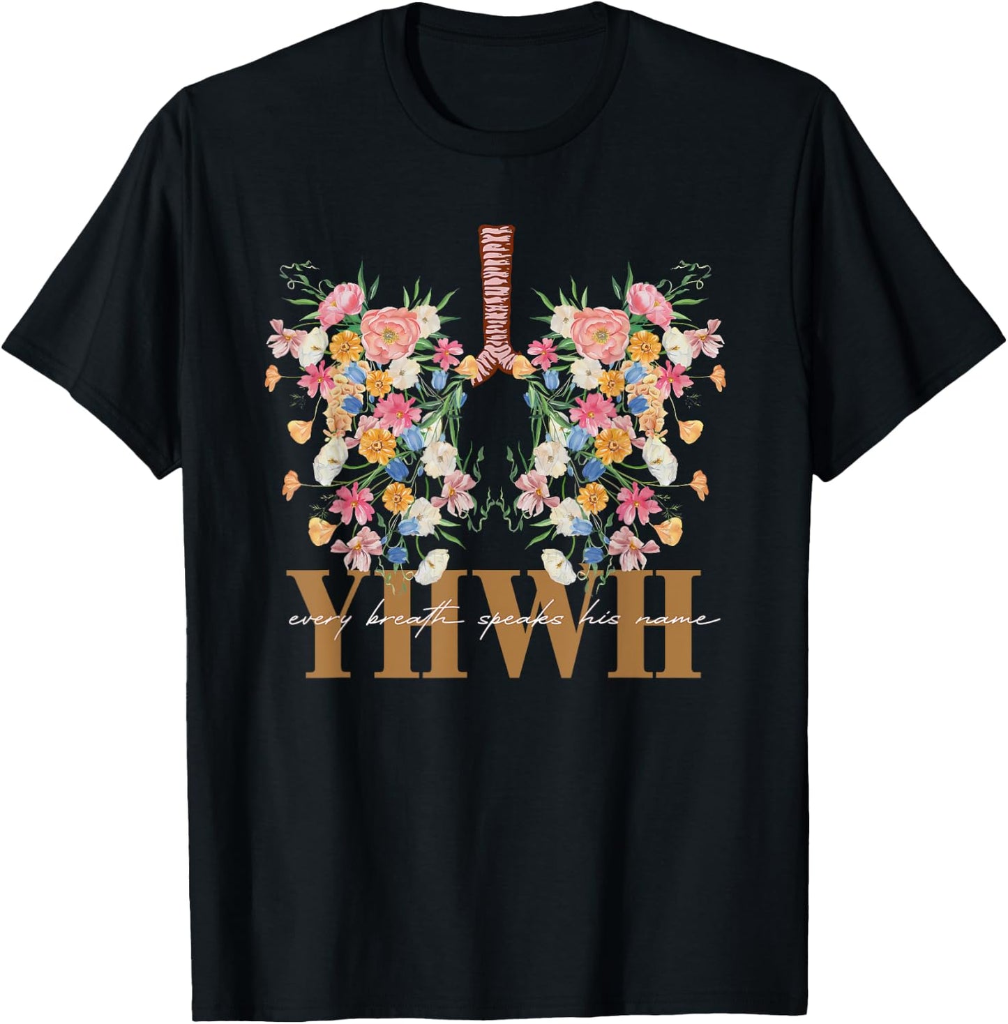 YHWH Every Breath Speaks His Name Floral Lungs Christian T-Shirt - T-Shirt | Black
