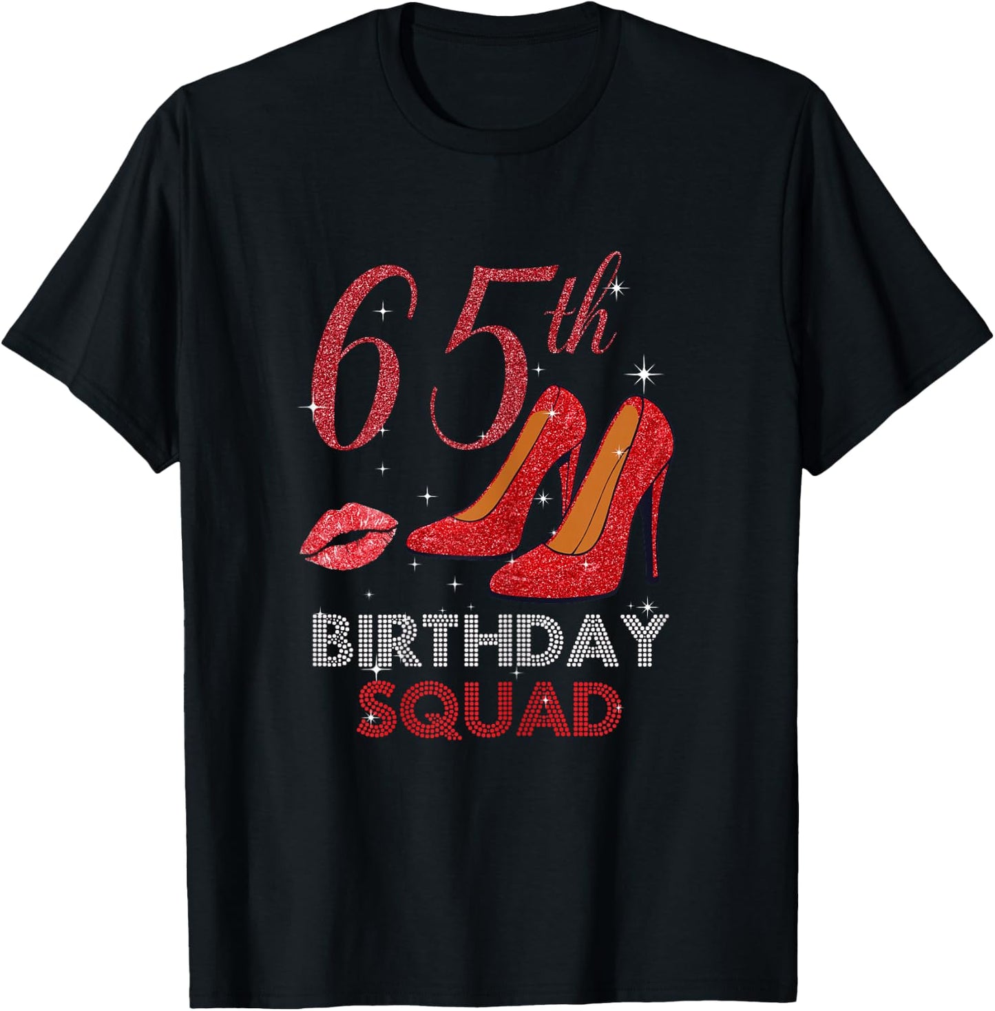 65th Birthday Squad Stepping Into 65 Red Shoes Women Gift T-Shirt - T-Shirt | Black