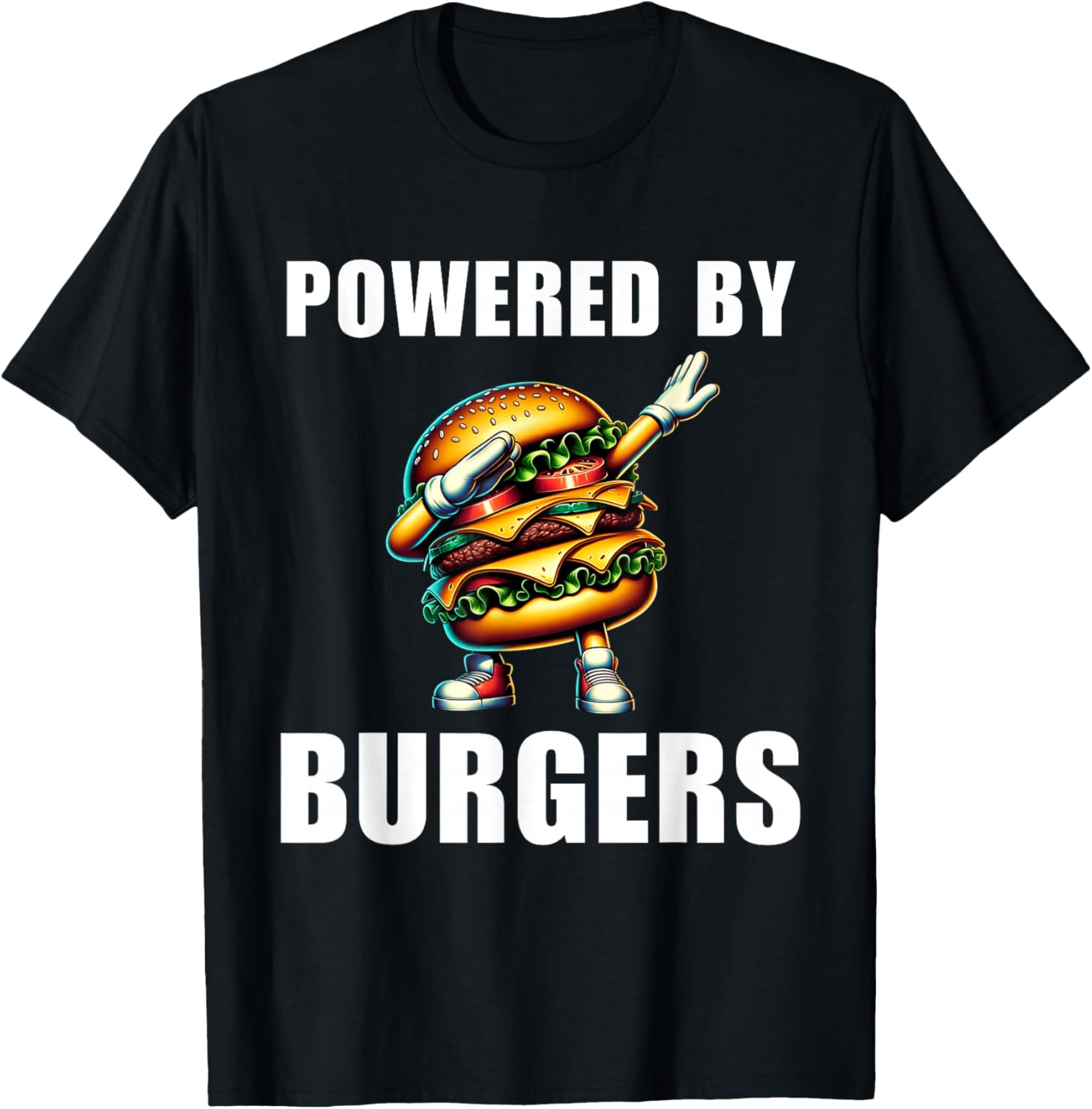 Powered By Burgers Funny Burger Hamburger Food Foodie T-Shirt - T-Shirt | Black