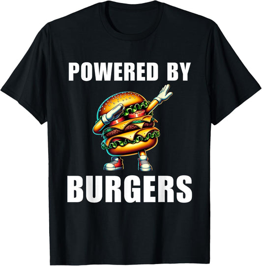 Powered By Burgers Funny Burger Hamburger Food Foodie T-Shirt - T-Shirt | Black