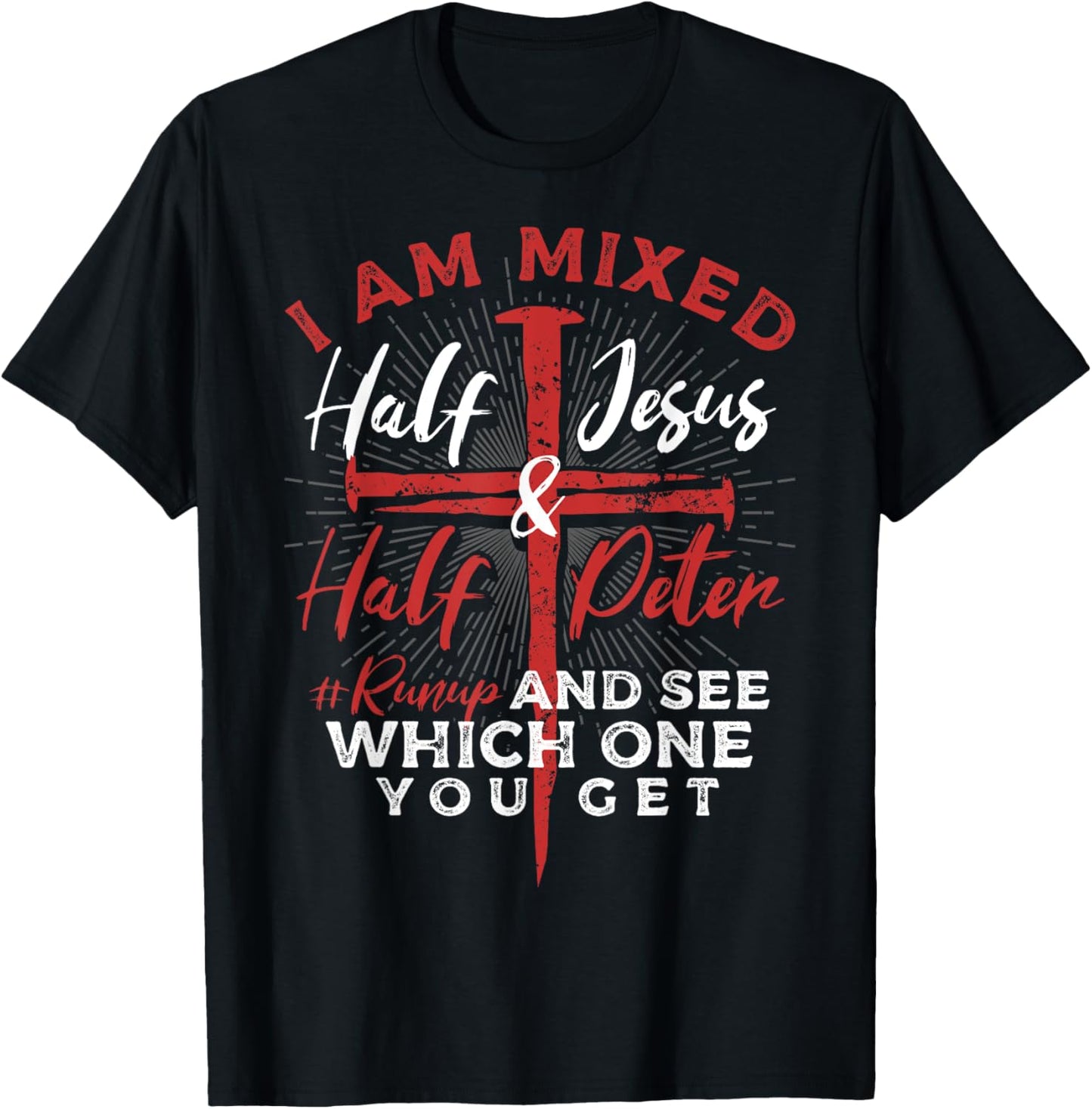 Half Jesus and Half Peter #Runup a Christians T-Shirt - T-Shirt | Black