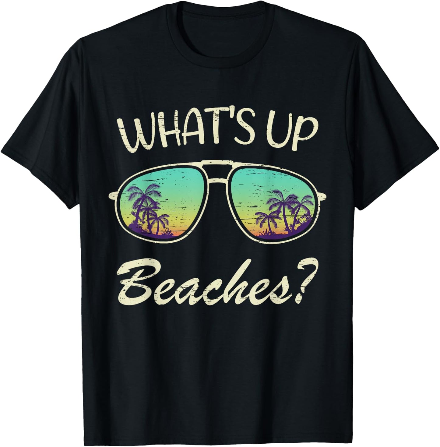 Whats up Beaches? Sunglasses Beach Palm Tree Summer Vacation T-Shirt - T-Shirt | Black