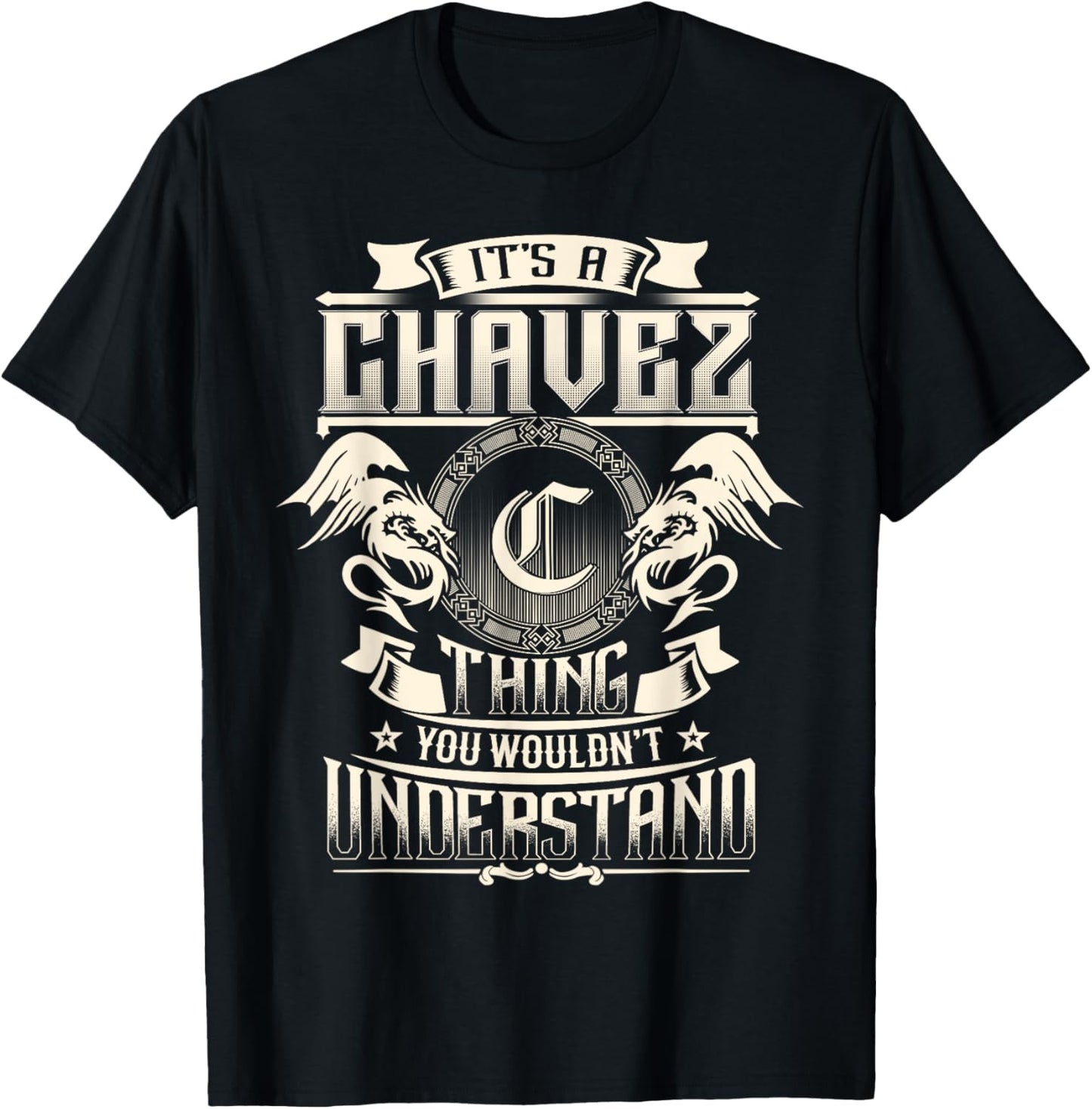 It's A CHAVEZ Thing You Wouldn't Understand Family Name T-Shirt - T-Shirt | Black