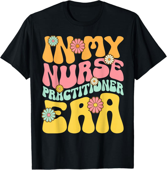 In My Nurse Practitioner Era Retro NP Nursing T-Shirt - T-Shirt | Black