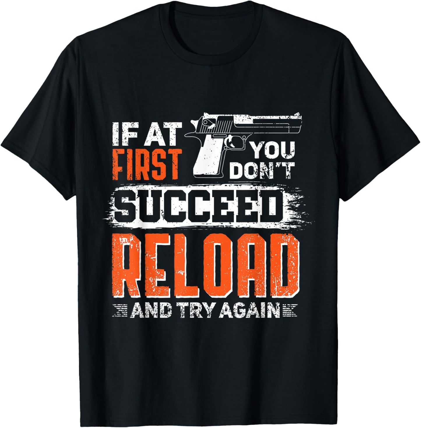 Gun Ammunition Go Pew Reload and Try Again T-Shirt - T-Shirt | Black