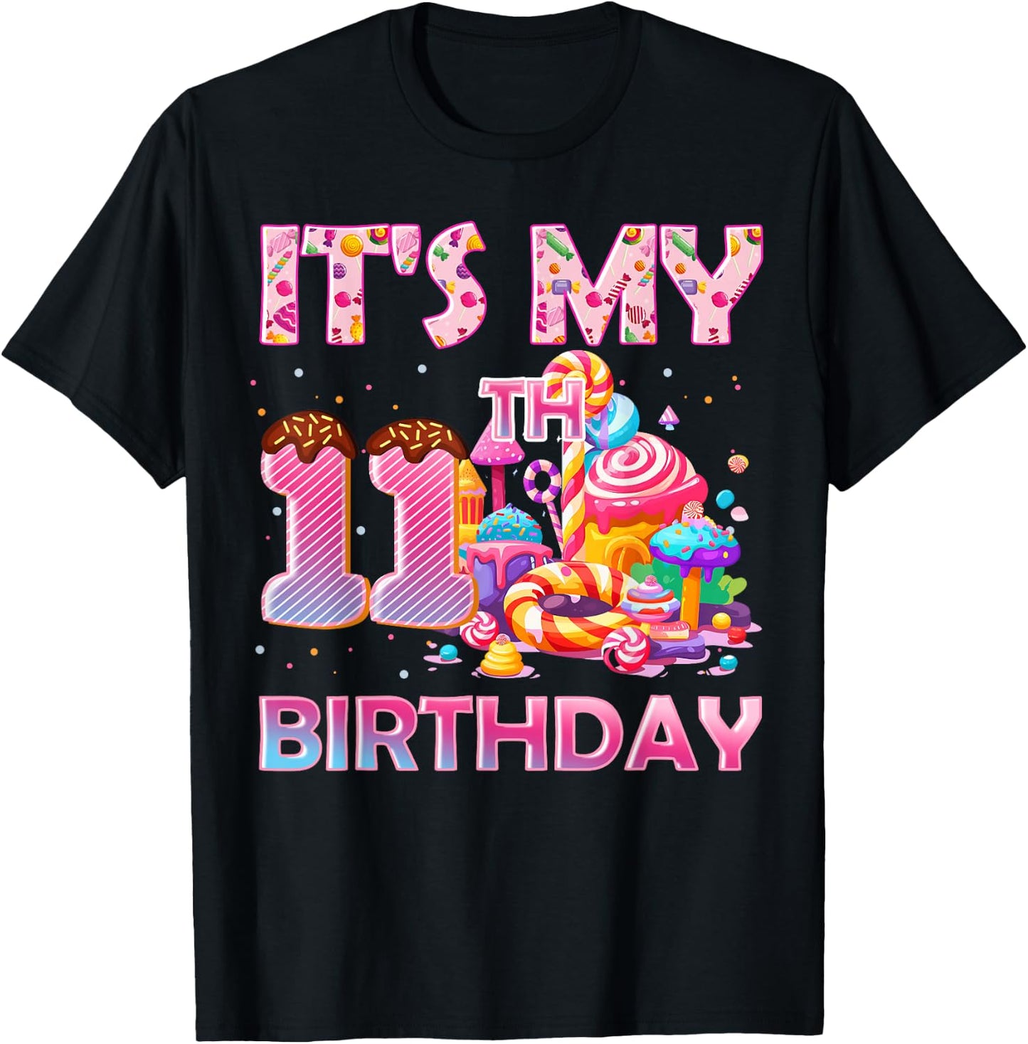 It’s My 11th Birthday Sweet Candy 11 Years Old T-Shirt - T-Shirt | Black