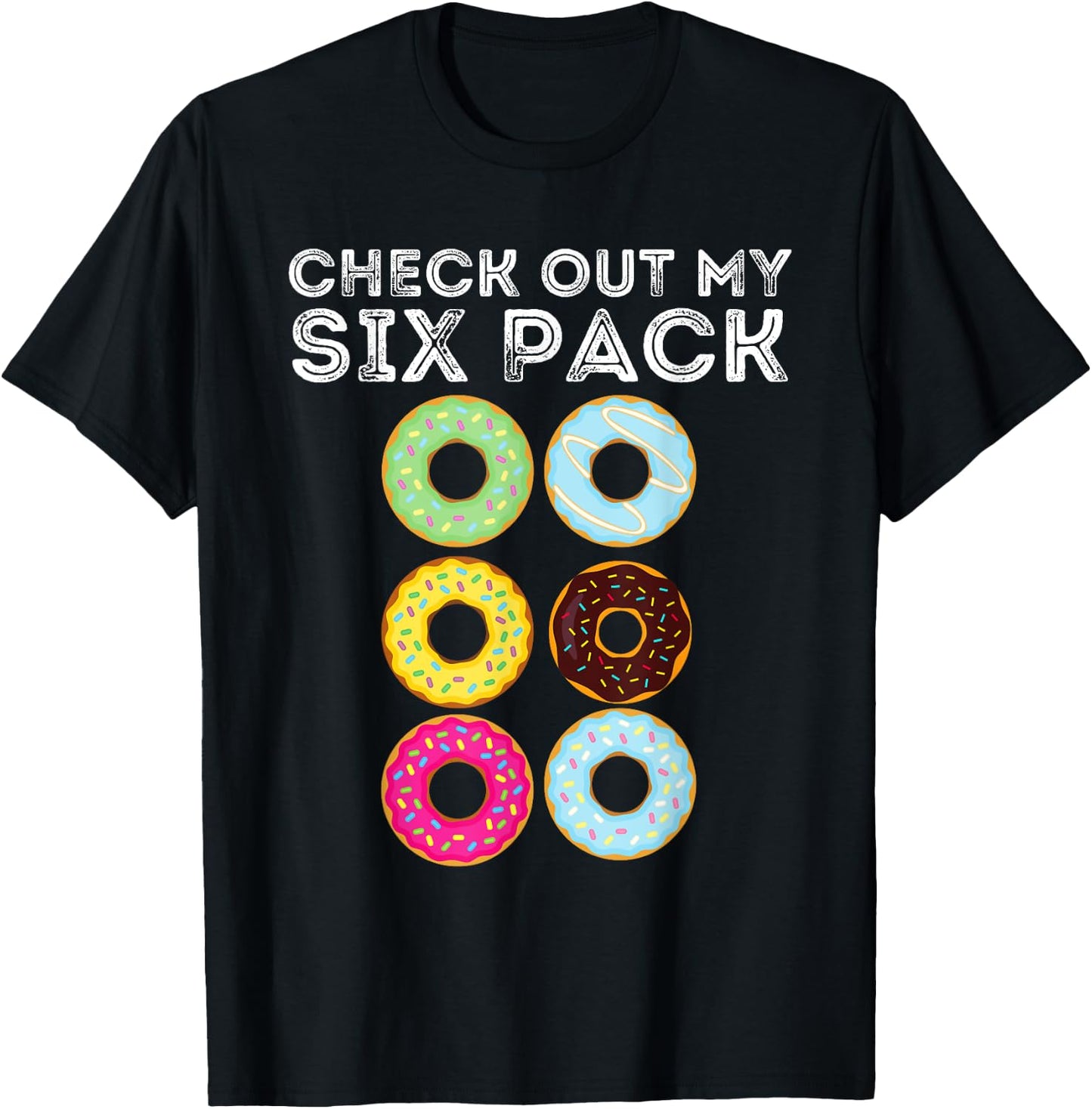 Check Out My Six Pack - Funny Donut Lover & Gym Gift T-Shirt - T-Shirt | Black