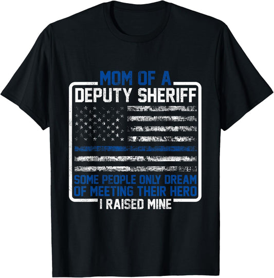 Mom Of A Deputy Sheriff Proud Hero Mother Sheriff T-Shirt - T-Shirt | Black