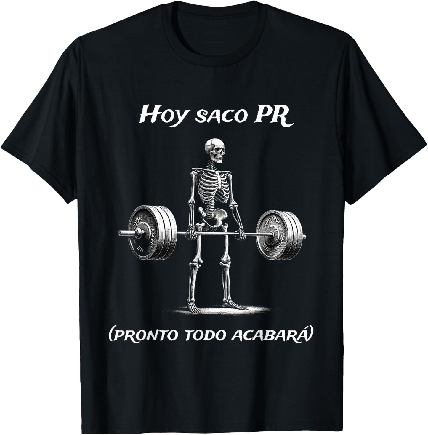 Hoy Saco Pr (pronto Todo Acabará) Calacas Chidas Gym T-Shirt - T-Shirt | Black