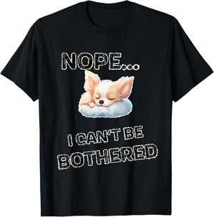 Nope...I Can't Be Bothered | Funny Design With Lazy Puppy T-Shirt - T-Shirt | Black