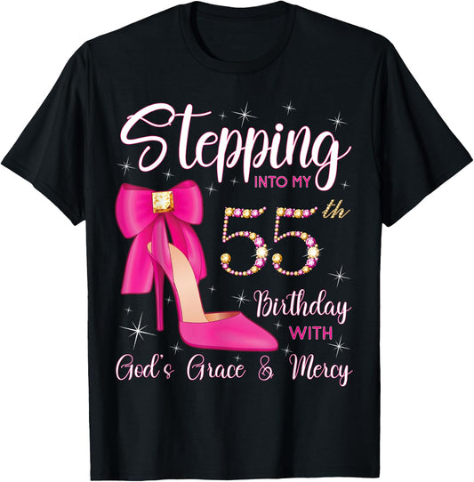 Stepping Into My 55th Birthday With God's Grace And Mercy T-Shirt - T-Shirt | Black