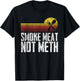 Smoke Meat Not Meth Grilled BBQ Dad Brisket Grilling T-Shirt - T-Shirt | Black