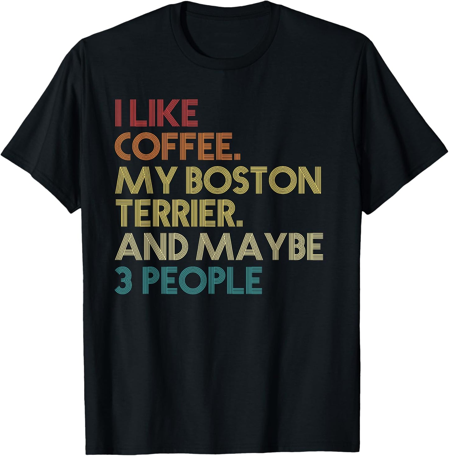 Boston Terrier Dog Owner Coffee Lovers Quote Vintage Retro T-Shirt - T-Shirt | Black