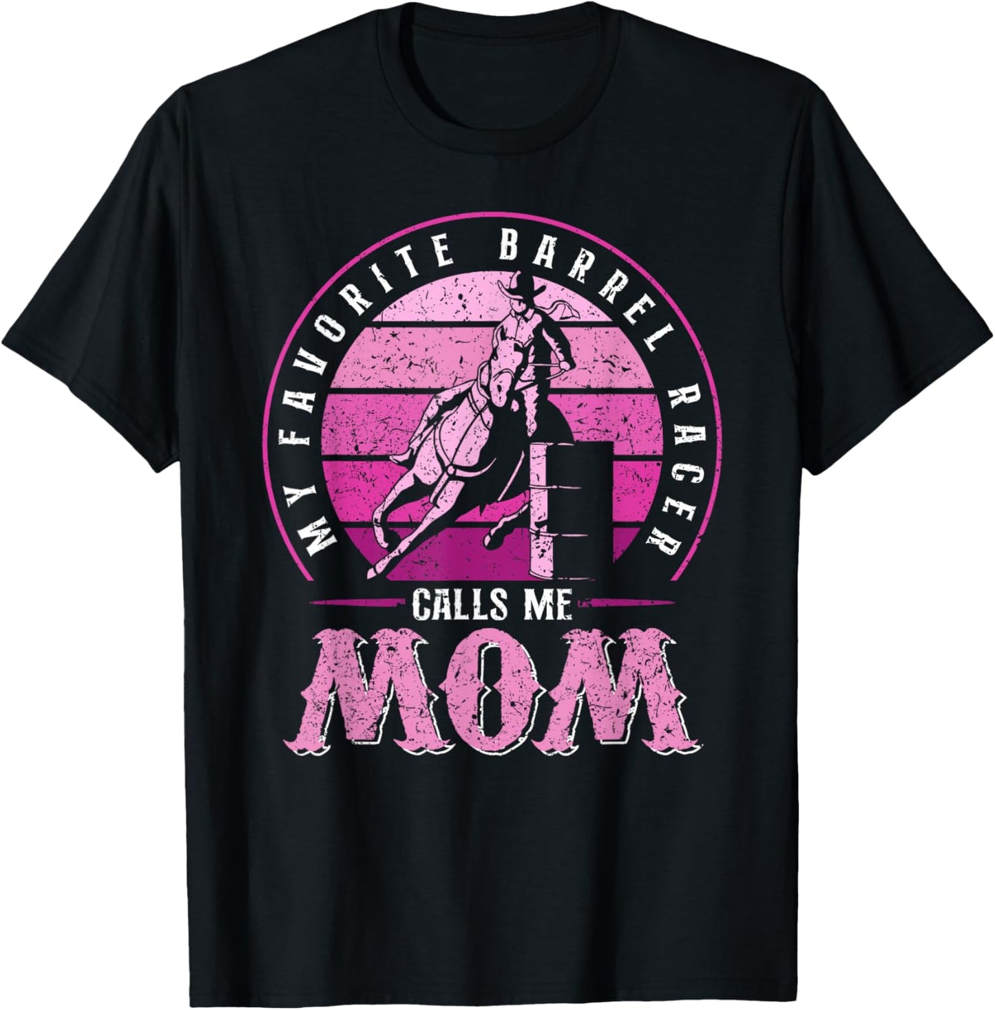 My Favorite Barrel Racer Calls Me Mom Rodeo Barrel Racing T-Shirt - T-Shirt | Black