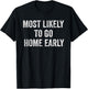 Most Likely To Go Home Early Matching Vacation T-Shirt - T-Shirt | Black