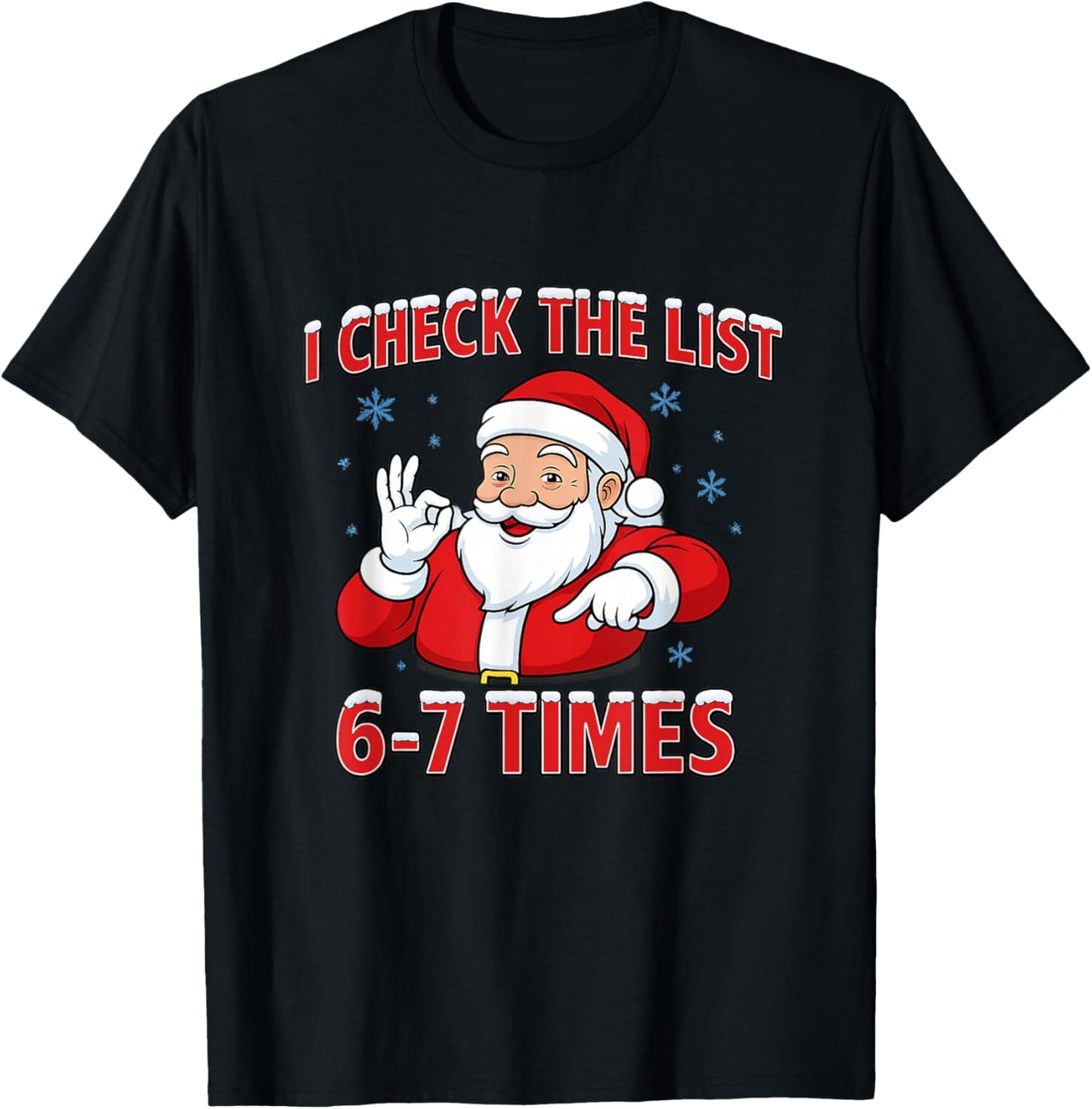I Check The List 67 Times Santa Gen Z Slang Raunchy Meme Gag T-Shirt - T-Shirt | Black