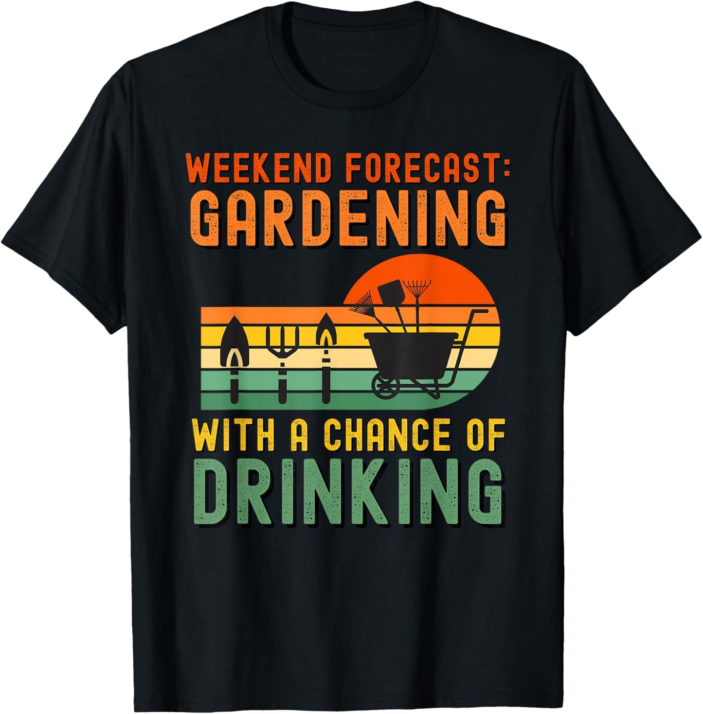 Weekend Forecast Gardening With A Chance Of Drinking T-Shirt - T-Shirt | Black