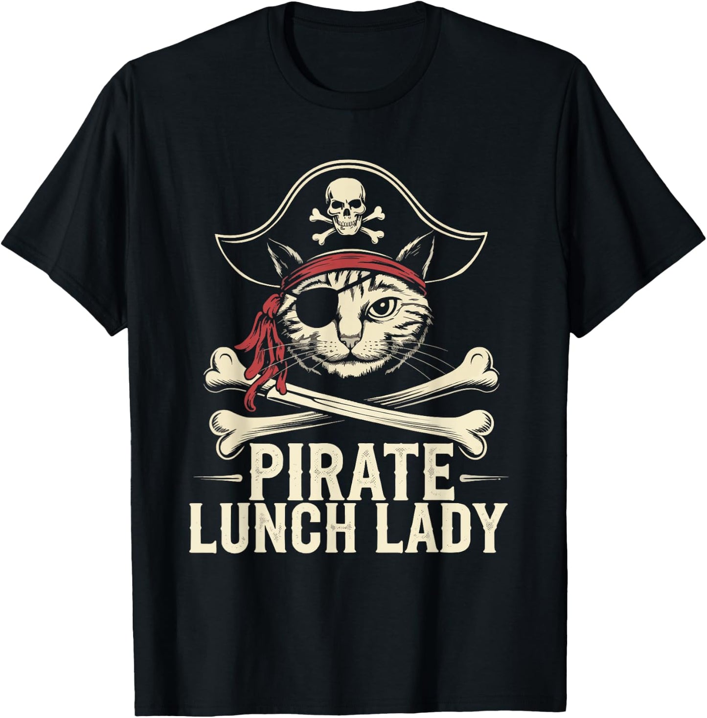 Pirate Lunch Lady Cat Humor Lunch Lady Jolly Roger Sarcasm T-Shirt - T-Shirt | Black