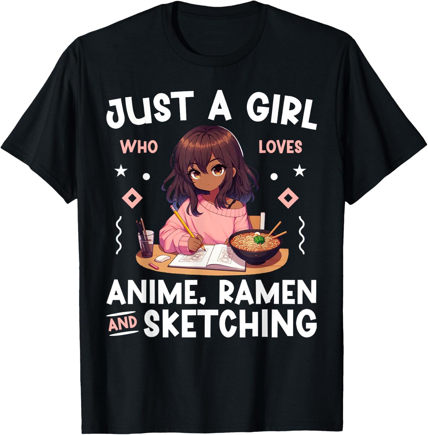 Just A Girl Who Loves Anime Ramen and Sketching Otaku T-Shirt - T-Shirt | Black